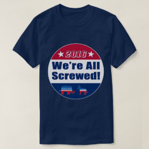 T-shirt   engraçado 2016 eleições   nós todos somos