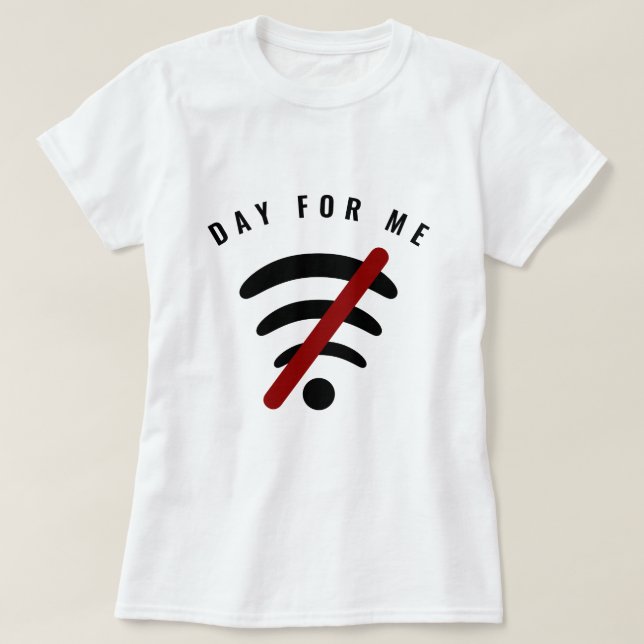 T-Shirt Engraçado com Texto - Dia Para Mim - Seu T (Frente do Design)