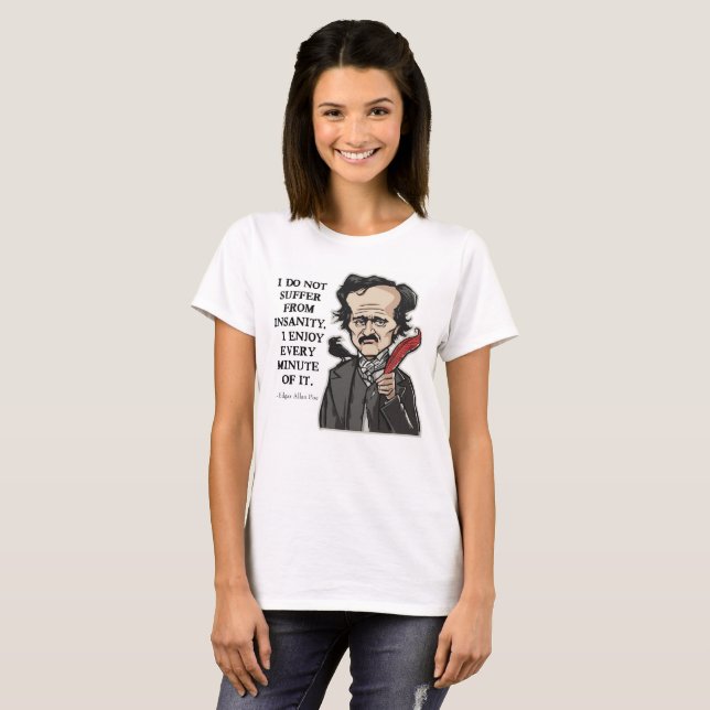T-shirt engraçado das citações de Edgar Allan Poe (Frente Completa)