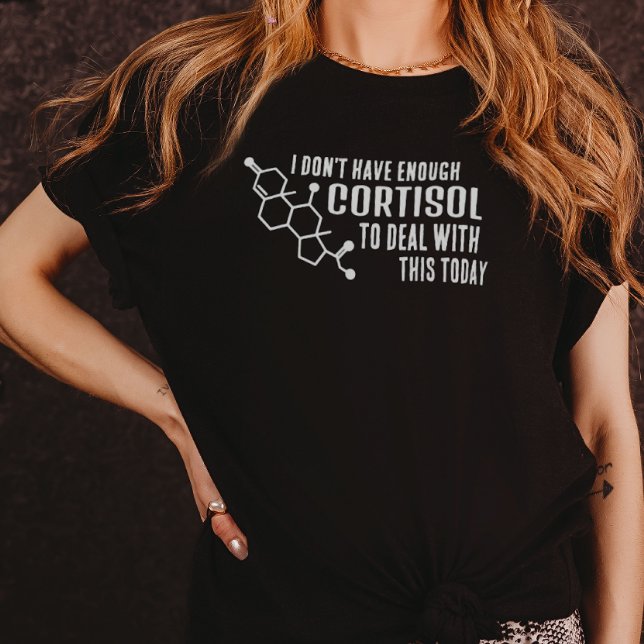 T-Shirt Engraçado de baixo Cortisol (Funny low cortisol tshirt.)