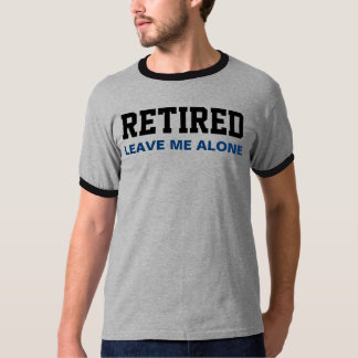 T-shirt Engraçado RETIRADO Deixe-me em paz
