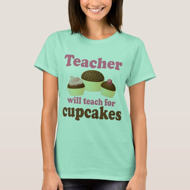 T-shirt Engraçado trabalhará para professor de Cupcakes (Frente)