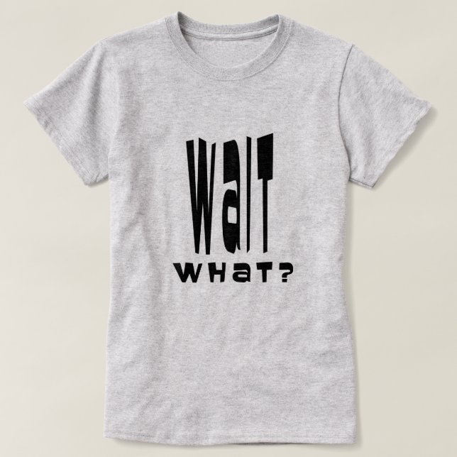 T-shirt Espera O Quê? (Frente do Design)