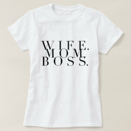 T-shirt Esposa. Mãe. Chefe. Tipografia Chic