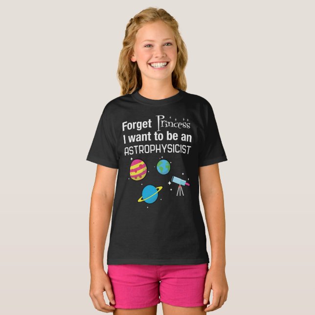 T-shirt Esqueça a princesa, Astrophysicist (Frente Completa)