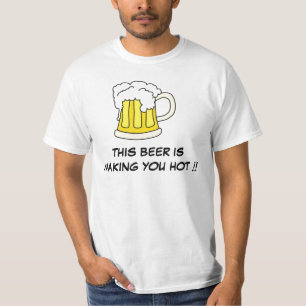 T-shirt Esta Cerveja Está Fazer De Você Quente!