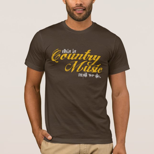T-shirt esta é música country e nós fazemos (Frente)