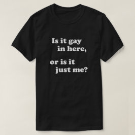 T-SHIRT ESTÁ GAY AQUI, OU SÓ EU?