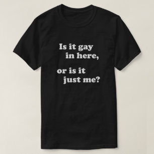 T-SHIRT ESTÁ GAY AQUI, OU SÓ EU?