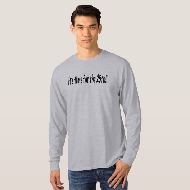 T-shirt Está na hora do 25 (Frente Completa)