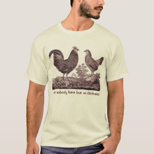 T-shirt Está não ninguém aqui mas nós galinhas! Design