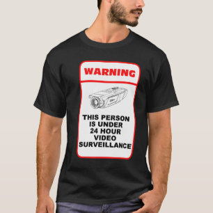 T-shirt Esta pessoa está sob 24 fiscalizações do vídeo