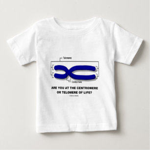 T-shirt Estão você no centrómero ou Telomere da vida?