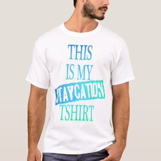 T-SHIRT ESTE É MEU TSHIRT DE STAYCATION