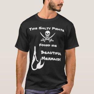 T-shirt Este Pirata Salgado Encontrou Sua Linda Sereia