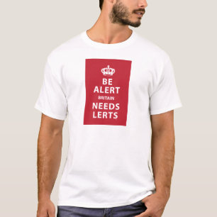 T-shirt Esteja alerta - Grâ Bretanha precisa Lerts