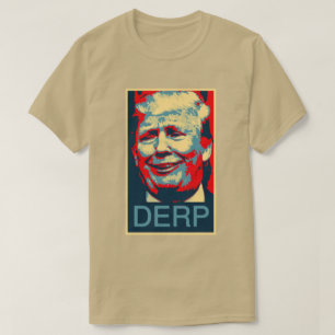 T-shirt Estilo de Poster do Donald Trump "DERP"