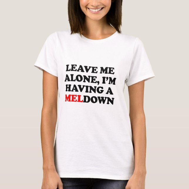 T-shirt Estou tendo um MELdown (Frente)