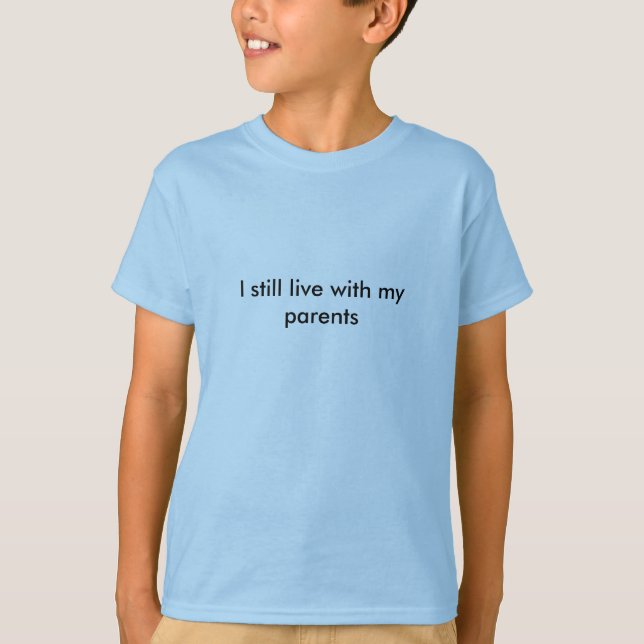 T-shirt Eu ainda moro com meus pais (Frente)