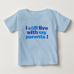 T-shirt eu ainda vivo com meus pais!