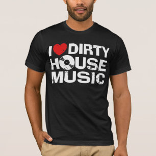 T-shirt Eu amo a música suja da casa