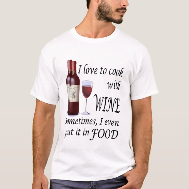 T-shirt Eu amo cozinhar com vinho - mesmo na comida (Frente)