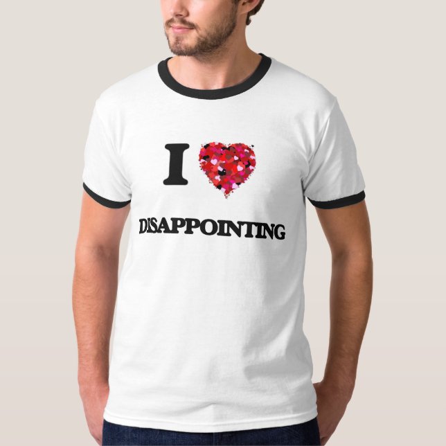 T-shirt Eu amo decepcionar (Frente)