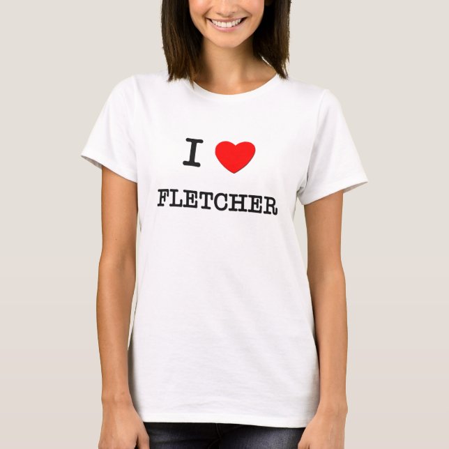 T-shirt Eu amo Fletcher (Frente)