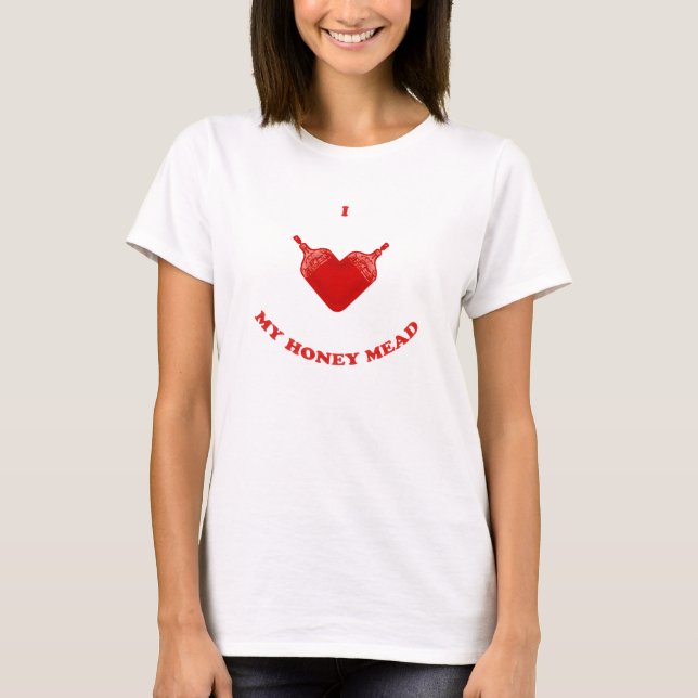 T-shirt Eu amo meu hidromel do mel (Frente)