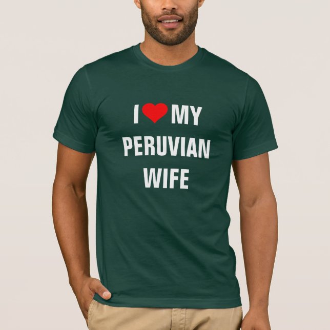T-shirt Eu Amo Minha Mulher Peruana (Frente)