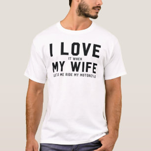T-shirt Eu amo-o quando minha esposa me deixa montar minha