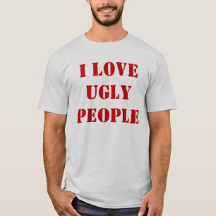 T-shirt Eu amo pessoas feias