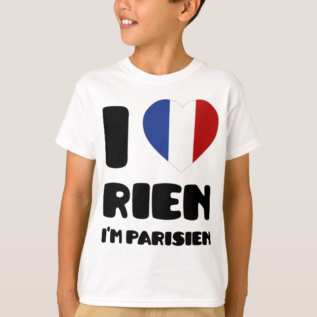 T-shirt Eu amo "Rien" que eu sou Parisien:) (Frente)