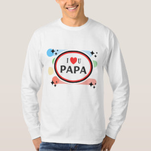T-Shirt eu amo você camisetas de papa para pai