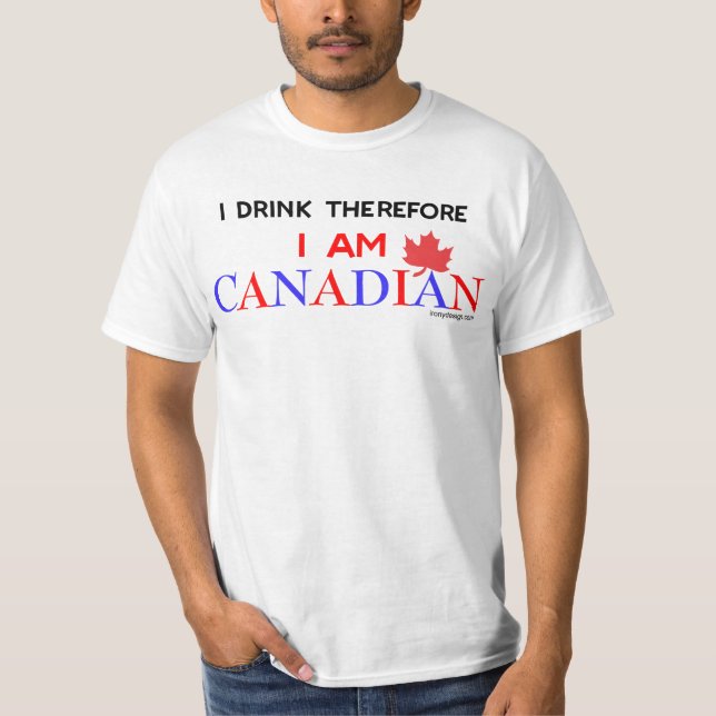 T-shirt Eu bebo-me conseqüentemente sou canadense (Frente)