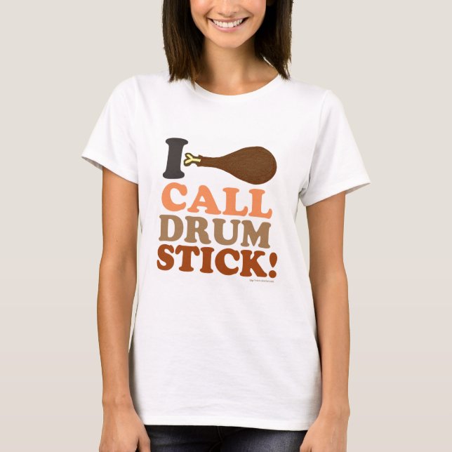 T-shirt Eu Chamo De Drumstick Ultimate Slogan De Ação De G (Frente)