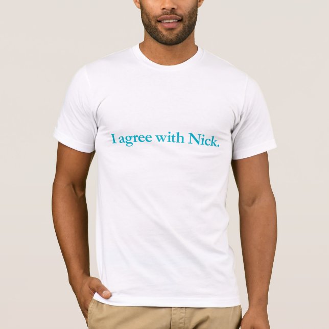 T-shirt Eu concordo com o Nick (Frente)