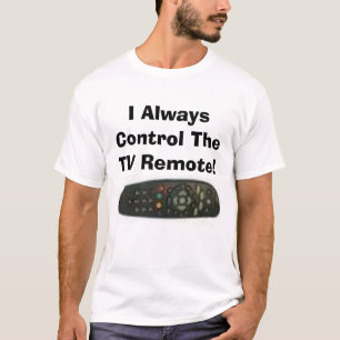 T-shirt Eu controlo sempre o telecontrole da tevê!