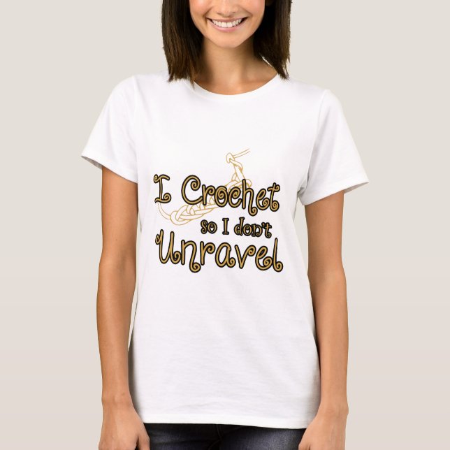T-shirt Eu crochet, assim que eu não unravel (Frente)