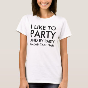 T-shirt Eu das mulheres gosto de party e pelo partido eu