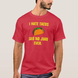 T-shirt Eu deio o tacos não disse nenhum Juan nunca
