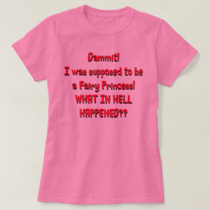 T-shirt Eu deveria ser uma Princesa Fada