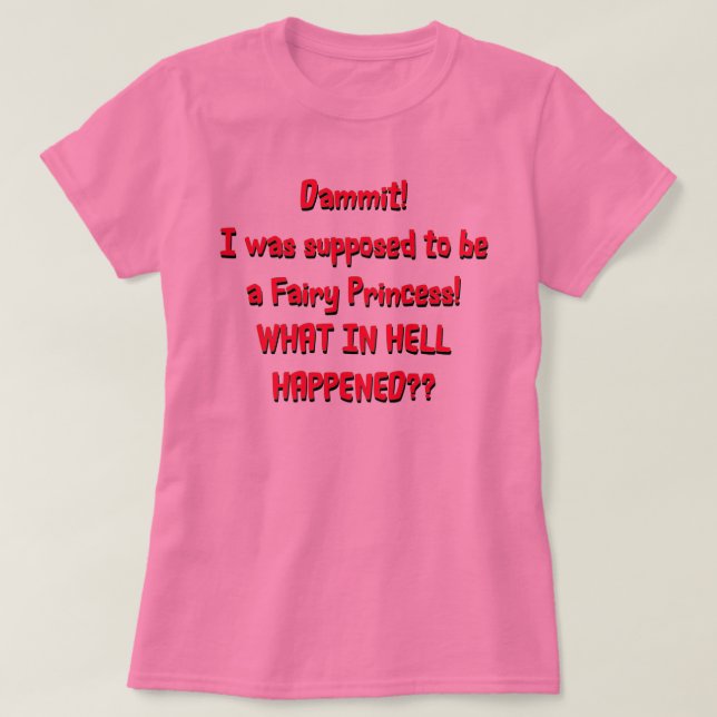 T-shirt Eu deveria ser uma Princesa Fada (Frente do Design)