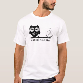 T-shirt Eu devo fora fazer coisas britânicas
