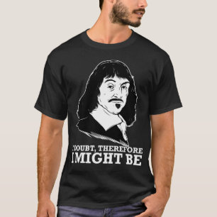 T-shirt eu duvido, conseqüentemente eu pude ser - Rene