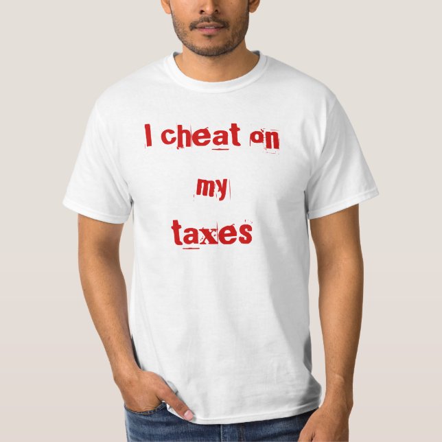 T-shirt Eu engano-me em meus impostos (Frente)