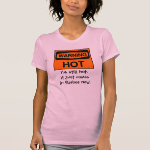 T-shirt Eu estou ainda quente. Apenas vem nos flashes