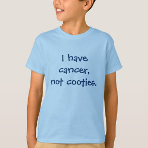 T-shirt Eu estou com o cancer, não cooties.