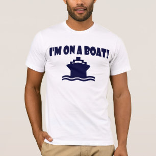 T-shirt Eu estou em um barco!