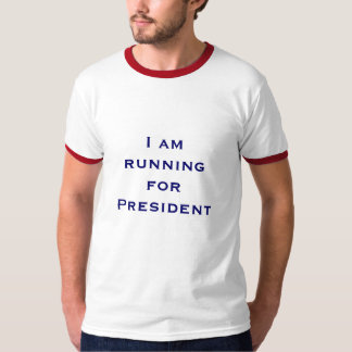 T-shirt Eu estou funcionando para o presidente